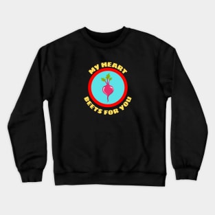 My Heart Beets For You - Beetroot Pun Crewneck Sweatshirt